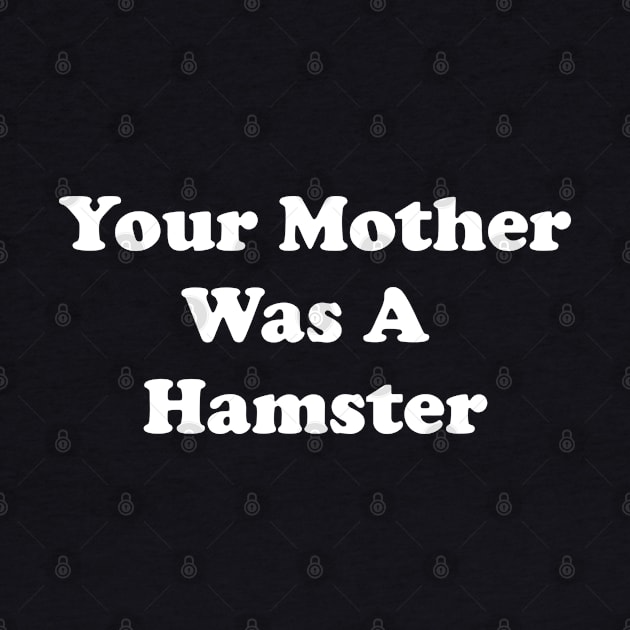 Your Mother Was A Hamster by GrayDaiser